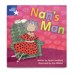 Nan's Man. Rigby Star Phonics