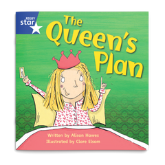 The Queen's Plan. Rigby Star Phonics